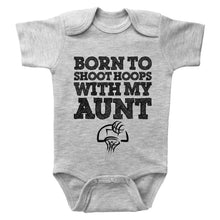 Load image into Gallery viewer, BORN TO SHOOT HOOPS WITH MY AUNT - Basic Onesie - Baffle