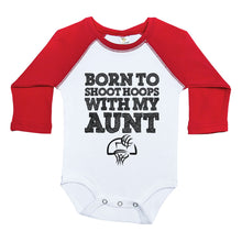 Load image into Gallery viewer, BORN TO SHOOT HOOPS WITH MY AUNT / Long Sleeve Raglan Onesie - Baffle