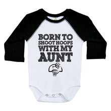 Load image into Gallery viewer, BORN TO SHOOT HOOPS WITH MY AUNT / Long Sleeve Raglan Onesie - Baffle