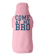 Load image into Gallery viewer, Come At Me Bro / Dog Shirt - Baffle