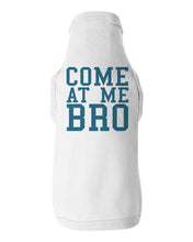 Load image into Gallery viewer, Come At Me Bro / Dog Shirt - Baffle