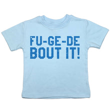 Load image into Gallery viewer, Fu-Ge-De-Bout It - Toddler T-Shirt - Baffle