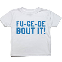 Load image into Gallery viewer, Fu-Ge-De-Bout It - Toddler T-Shirt - Baffle
