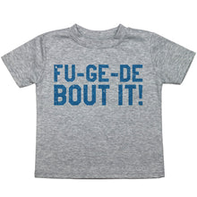 Load image into Gallery viewer, Fu-Ge-De-Bout It - Toddler T-Shirt - Baffle