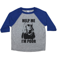 Load image into Gallery viewer, Help Me, I'm Poor - Toddler Raglan T-Shirt - Baffle
