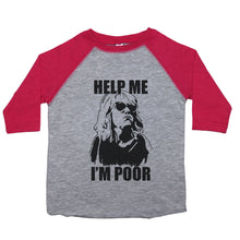 Load image into Gallery viewer, Help Me, I'm Poor - Toddler Raglan T-Shirt - Baffle