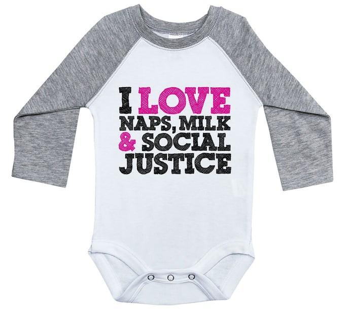 I LOVE NAPS, MILK & SOCIAL JUSTICE / Long Sleeve Raglan Baby Onesie - Baffle