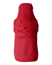 Load image into Gallery viewer, Keep Calm My Mom's A Lawyer / Dog Shirt - Baffle