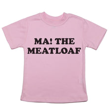 Load image into Gallery viewer, Ma! The Meatloaf - Toddler T-Shirt - Baffle