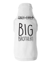 Load image into Gallery viewer, Only Child, Big Brother / Dog Shirt - Baffle