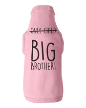 Load image into Gallery viewer, Only Child, Big Brother / Dog Shirt - Baffle