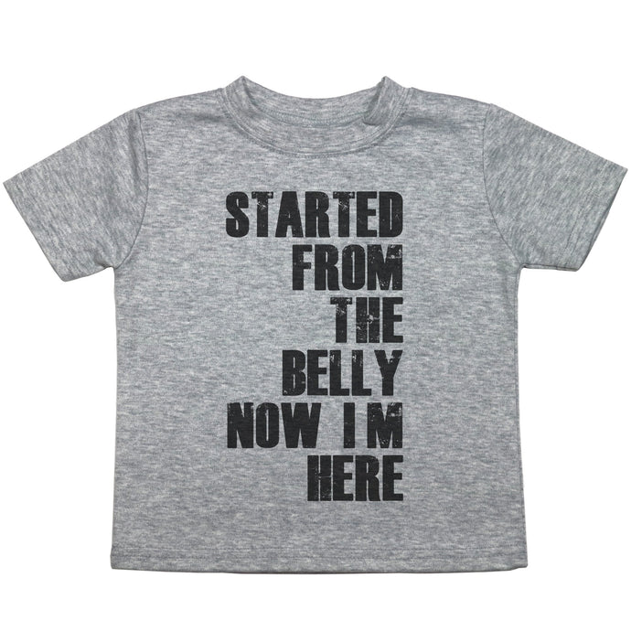 Started From the Belly Now I'm Here - Toddler T-Shirt - Baffle