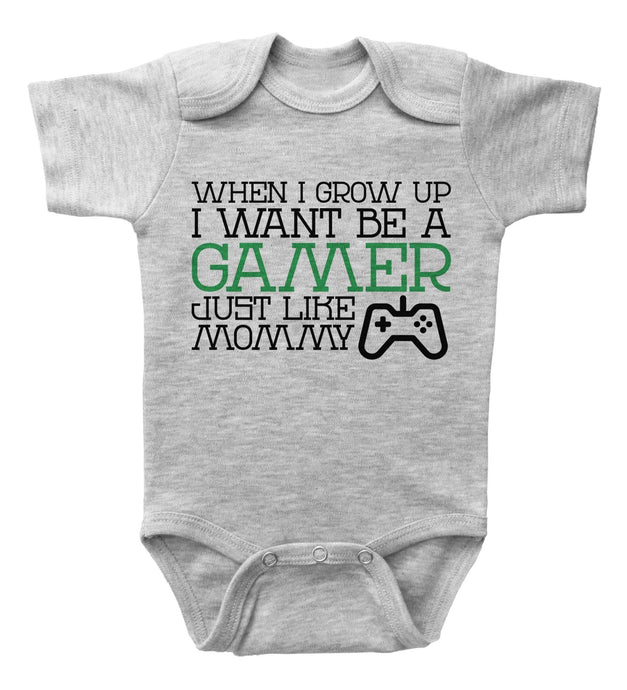 WHEN I GROW UP I WANT TO BE A GAMER LIKE MOMMY - Basic Onesie - Baffle