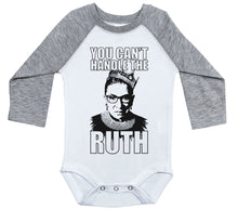 Load image into Gallery viewer, You Can't Handle The Ruth! / RBG Ruth Bader Ginsburg - Long Sleeve Raglan Onesie - Baffle