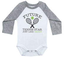 Load image into Gallery viewer, Future Tennis Star Just Like Daddy / Raglan Onesie / Long Sleeve

