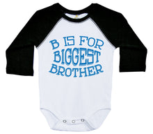 Load image into Gallery viewer, B Is For Biggest Brother / Raglan Baby Onesie / Long Sleeve - Baffle
