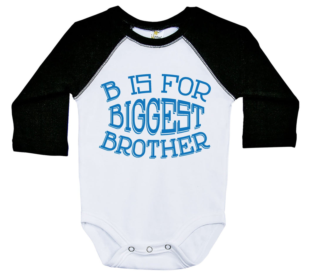 B Is For Biggest Brother / Raglan Baby Onesie / Long Sleeve - Baffle