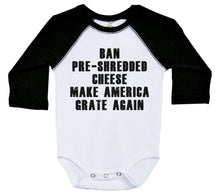 Load image into Gallery viewer, Ban Pre-Shredded Cheese. Make America Grate Again / Raglan Onesie / Long Sleeve - Baffle
