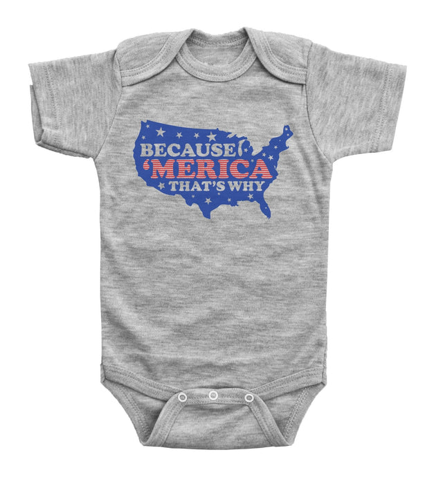 Because 'Merica That's Why / Basic Onesie - Baffle