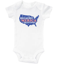 Load image into Gallery viewer, Because &#39;Merica That&#39;s Why / Basic Onesie - Baffle
