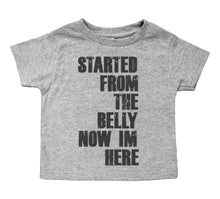 Load image into Gallery viewer, Started From the Belly Now I&#39;m Here - Toddler Raglan
