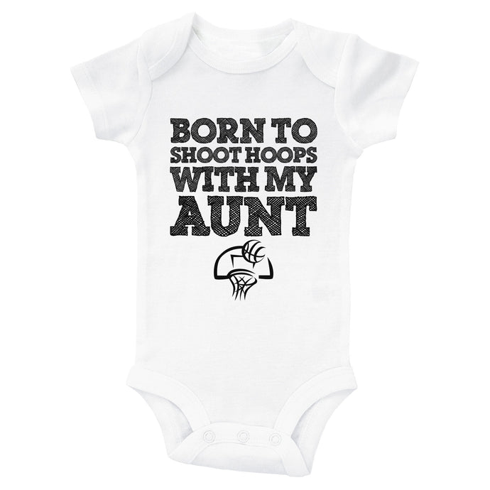 BORN TO SHOOT HOOPS WITH MY AUNT - Basic Onesie - Baffle