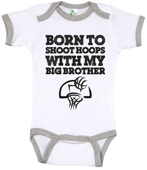 Born To Shoot Hoops With My Big Brother / Basketball Ringer Onesie - Baffle