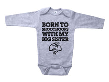 Load image into Gallery viewer, Born To Shoot Hoops With My Big Sister / Basic Onesie - Baffle
