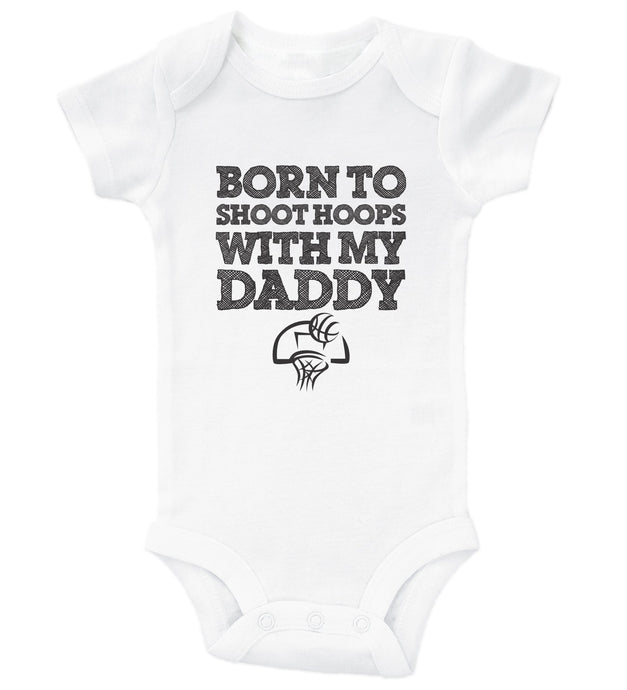 Born To Shoot Hoops With My Daddy / Basketball Basic Onesie - Baffle