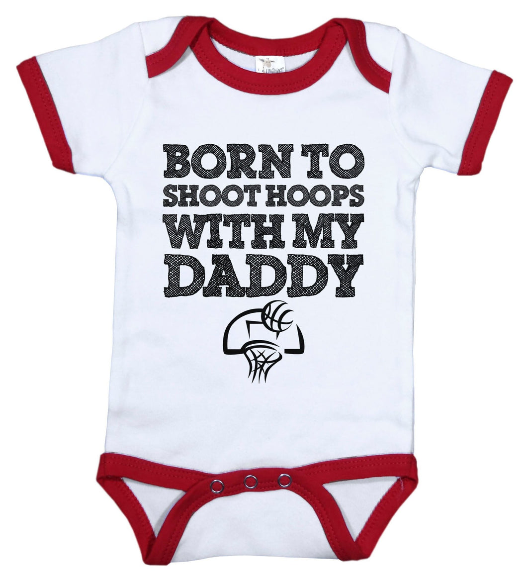Born To Shoot Hoops With My Daddy / Basketball Ringer Onesie - Baffle