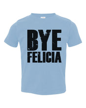 Load image into Gallery viewer, Bye Felicia Toddler Shirt - Youth Crew Neck Shirt - Baffle Gear - Baffle
