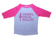 Load image into Gallery viewer, CRAWL. WALK. BALLET. / Crawl. Walk. Ballet. Raglan Baseball Shirt for Toddlers - Baffle
