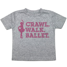 Load image into Gallery viewer, Crawl. Walk. Ballet - Toddler T-Shirt - Baffle
