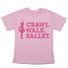 Load image into Gallery viewer, Crawl. Walk. Ballet - Toddler T-Shirt - Baffle
