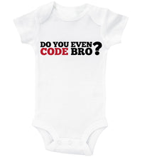 Load image into Gallery viewer, DO YOU EVEN CODE BRO? / Basic Onesie - Baffle
