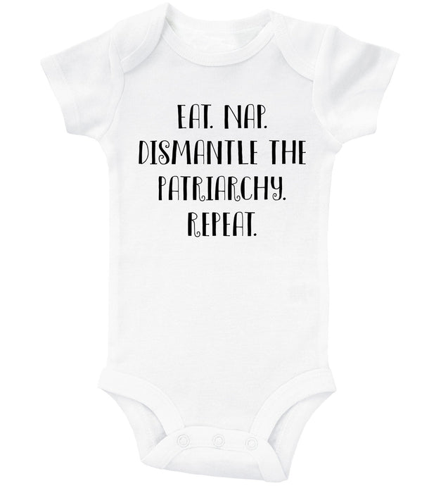 EAT. NAP. DISMANTLE THE PATRIARCHY. REPEAT / Basic Onesie - Baffle