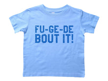 Load image into Gallery viewer, FU-GE-DE BOUT IT / Fu-ge-de-bout it Crew Neck Short Sleeve Toddler Shirt - Baffle
