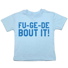 Load image into Gallery viewer, Fu-Ge-De-Bout It - Toddler T-Shirt - Baffle
