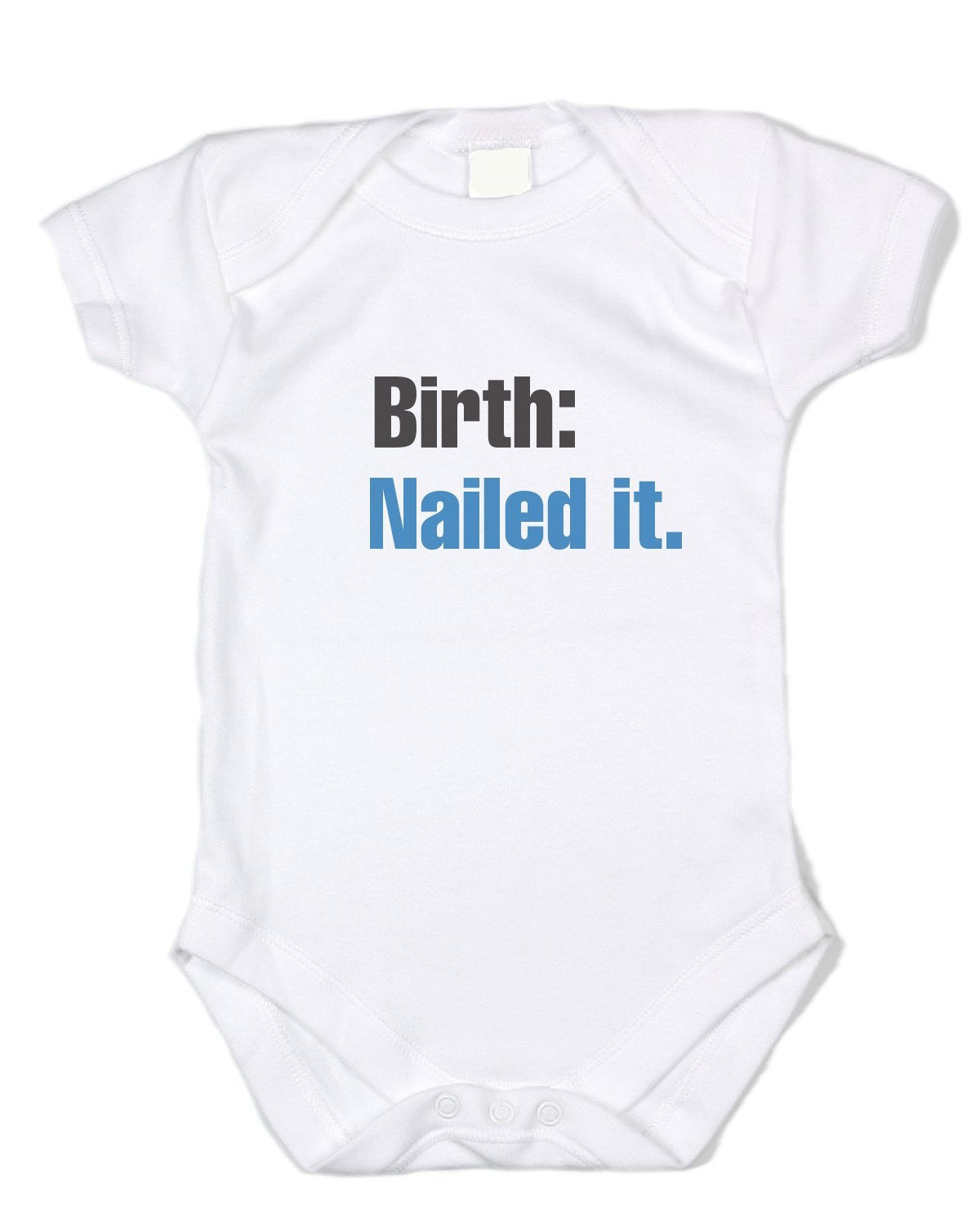 "Funny Birth Baby Slogan" Blue Text, White Onesie