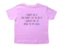 Load image into Gallery viewer, I Didn&#39;t Do It (Nana) - Toddler Crew Neck - Baffle
