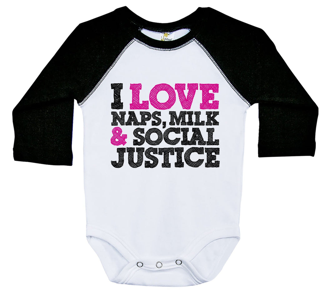 I LOVE NAPS, MILK & SOCIAL JUSTICE / Long Sleeve Raglan Baby Onesie - Baffle