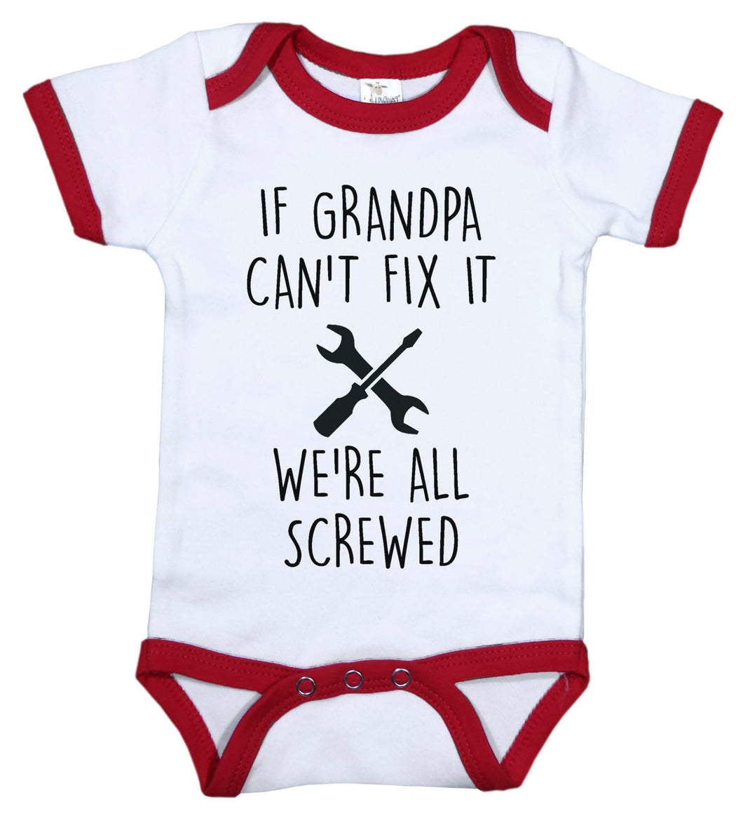 If Grandpa Can't Fix It We're All Screwed / Grandpa Ringer Onesie - Baffle