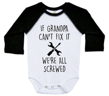 Load image into Gallery viewer, If Grandpa Can&#39;t Fix It, We&#39;re All Screwed / Raglan Onesie / Long Sleeve - Baffle
