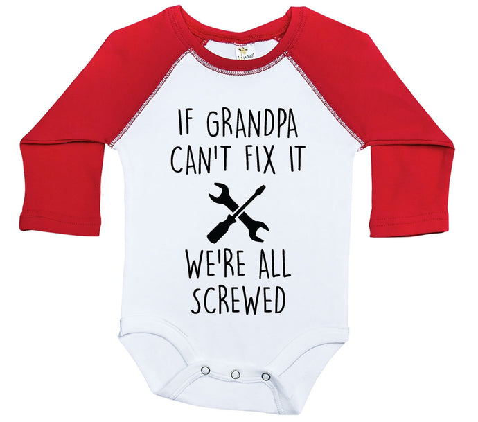 If Grandpa Can't Fix It, We're All Screwed / Raglan Onesie / Long Sleeve - Baffle
