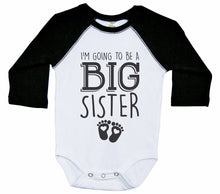 Load image into Gallery viewer, I&#39;m Going To Be A Big Sister / Raglan Onesie / Long Sleeve - Baffle
