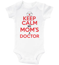 Load image into Gallery viewer, KEEP CALM MY MOM&#39;S A DOCTOR / Keep Calm My Mom&#39;s A Doctor Baby Onesie - Baffle
