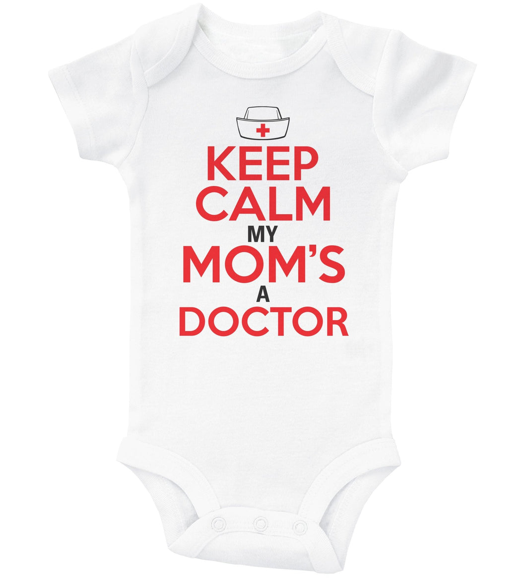 KEEP CALM MY MOM'S A DOCTOR / Keep Calm My Mom's A Doctor Baby Onesie - Baffle