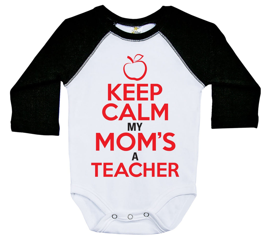 Keep Calm My Mom's A Teacher / Raglan Onesie / Long Sleeve - Baffle