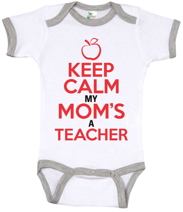 Keep Calm My Mom's A Teacher / Teacher Ringer Onesie - Baffle