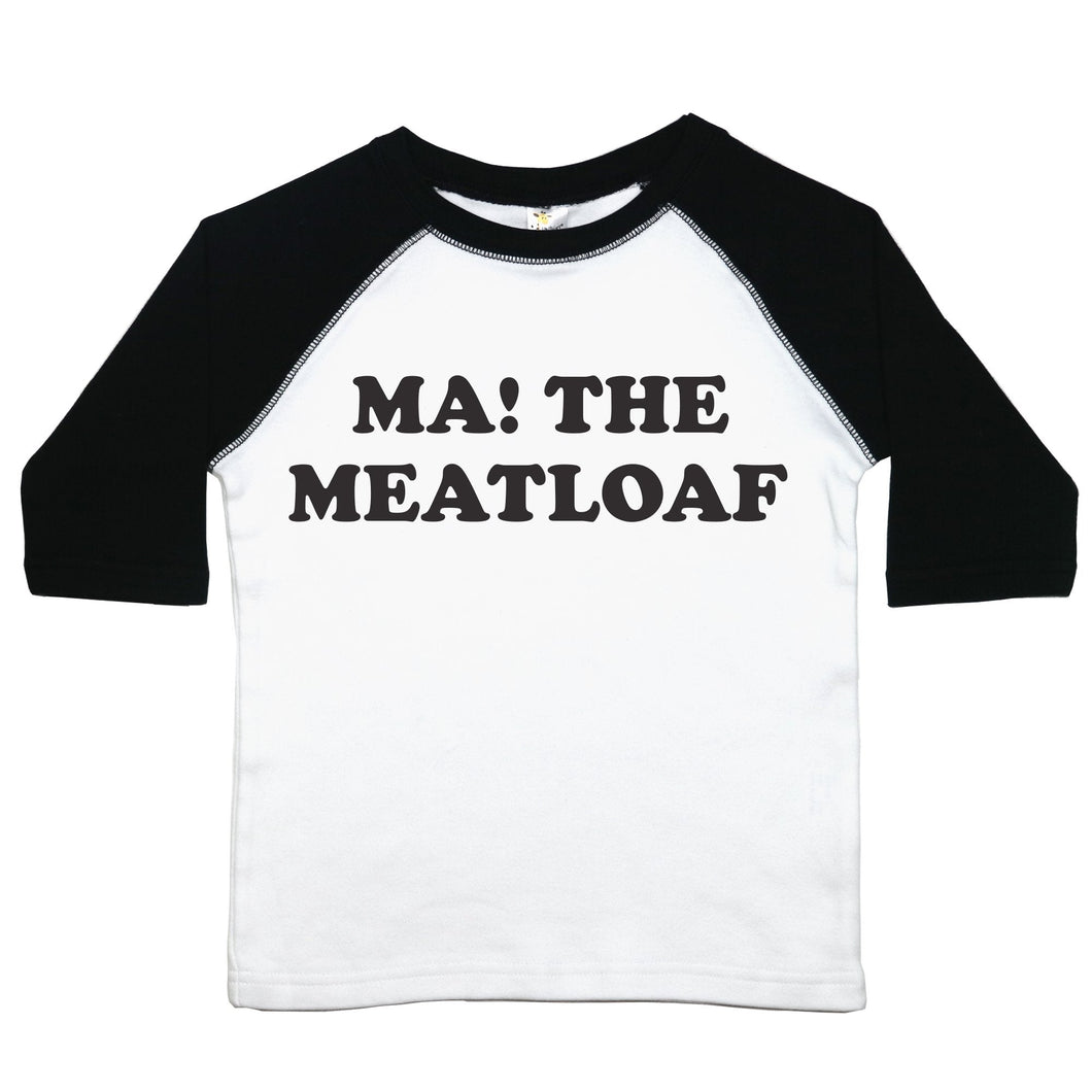 Ma! The Meatloaf - Toddler Raglan T-Shirt - Baffle